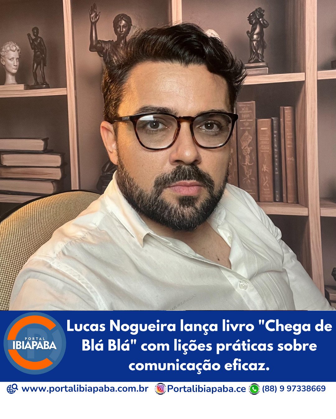 Lucas Nogueira lança livro “Chega de Blá Blá” com lições práticas sobre comunicação eficaz.